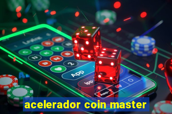 acelerador coin master